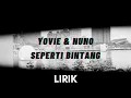 Lagu Yovie \u0026 Nuno - Seperti Bintang (Lirik Lagu)
