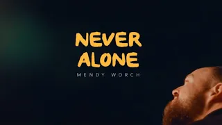 Never Alone | Mendy Worch | TYH Nation