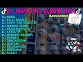 Lagu DJ JAWA FULL ALBUM VIRAL TIKTOK 2024 FULL BASS🥀DJ NEMU • BOJO BIDUAN • NYAWIJI • MAWAR HITAM