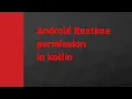 How to Request Runtime Permission in kotlin Android Application tutorial