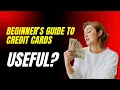 Beginner s Guide to Credit Cards Types Benefits Mistakes to Avoid