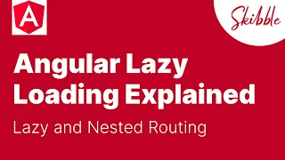 Angular Lazy Loading Explained