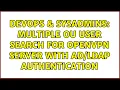 DevOps SysAdmins Multiple OU User Search for OpenVPN Server with Authentication