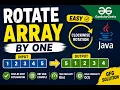 Rotate Array by One GFG Solution Java Easy DSA Step-by-Step Explanation