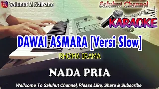 Download DAWAI ASMARA ll KARAOKE SLOW VERSION ll RHOMA IRAMA ll NADA PRIA F=DO MP3