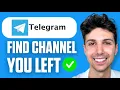 How to Find Telegram Channels You Left Full Guide 2026
