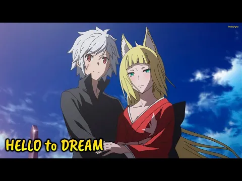 Download MP3 『Lyrics AMV』 DanMachi Season 2 OP Full 「HELLO to DREAM - Yuka Iguchi」