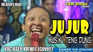 Download LAGU JUJUR , VERSI TENG DUNG | VOC. ASEP KRIWIL ( cover ) MP3