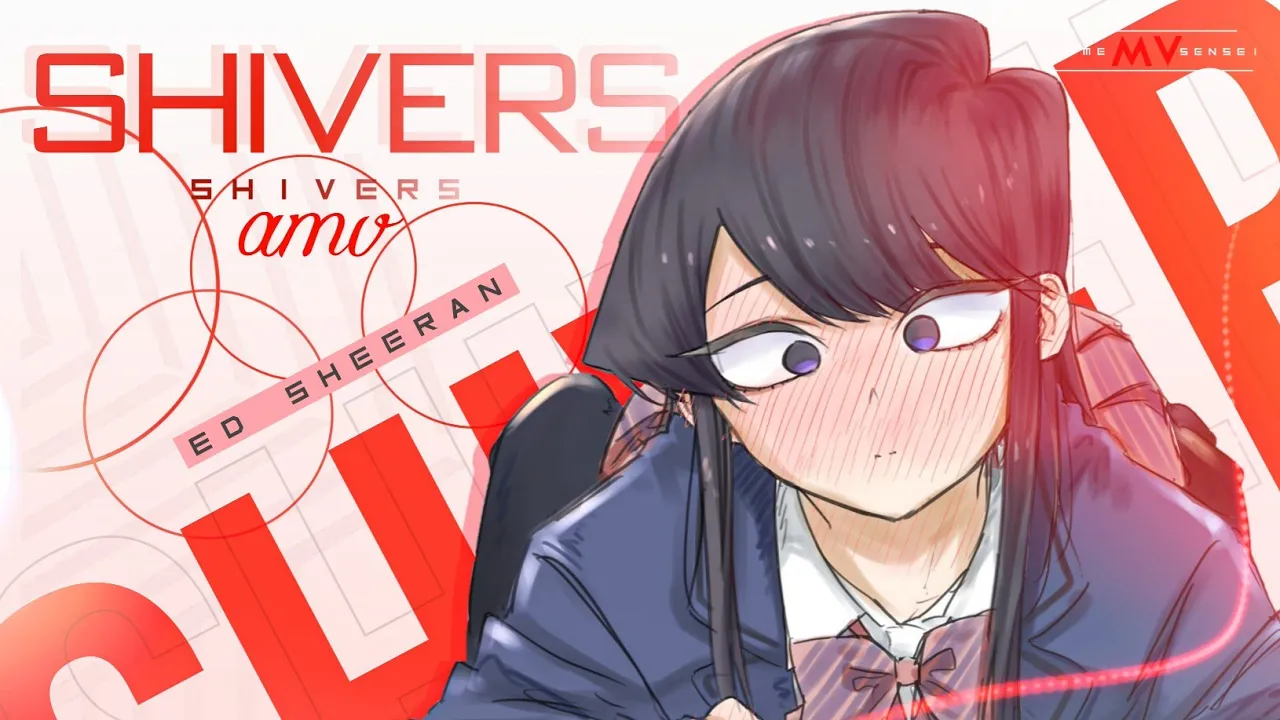 Shivers -「AMV」- Anime MV