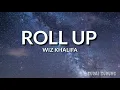 Roll up - Wiz Khalifa (lyrical Video)