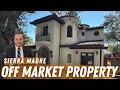 You can t find this off-market Sierra Madre home anywhere else but here