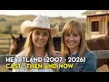 Heartland 2007 Cast Then and Now 2026 How They Changed After 19 Years
