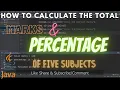 Write a Java Program to calculate the total marks and percentage of five subjects
