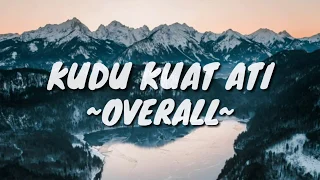 Download KUDU KUAT ATI - OVERALL LIRIK MP3