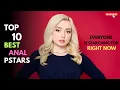 Top 10 Best Anal Prnstars in July 2026