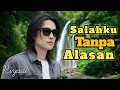 Lagu SALAHKU TANPA ALASAN - Lagu Slow Rock Sedih Ballad Melayu II Riyadi febriyanto
