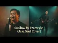 So Slow by Freestyle (Jazz Soul Cover)
