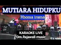 Lagu MUTIARA HIDUPKU KARAOKE (rhoma irama - Om rajawali music @karaokedendy @karaokerajawali )
