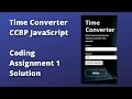Time Converter CCBP JavaScript Coding Assignment 1 Code Time Converter Assignment Solution