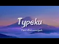 Typeku- Fani Rahmansyah (Lyrics) || Lirik Lagu || Lagu Terbaru 