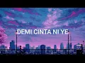 Demi Cinta Ni Ye | Hetty Koes Endang | Lirik
