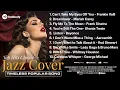 Lagu [JAZZ COVER VOL.10] 🎵 10 Timeless Popular Songs | Beyonce, Mariah Carey | Relaxing Jazz