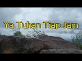 Download Lagu Ya Tuhan Tiap Jam || Lyric