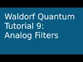 tutorial Waldorf Quantum 9 Analog Filters