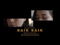 Lagu ASTRID |  Baik Baik - Video Apresiasi