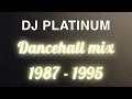 DANCEHALL 1987 - 1995 mixed by DJ Platinum