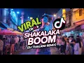 Download Lagu New DJ Thailand Shakalaka Boom Remix 🎶 Viral TikTok 2025 | DJ Bharz