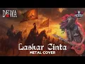 Lagu DEWA19 - Laskar Cinta (Metal Cover)