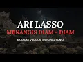 Download Lagu Ari Lasso - MENANGIS DIAM - DIAM (KARAOKE) SOUND BETTER HD