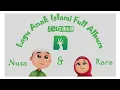 Lagu Anak Islami Full Album Bersama Nusa \u0026 Rara