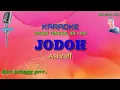 Download Lagu JODOH ( Ashraff ) KARAOKE ORGEN TUNGGAL KN 1400 || NADA COWOK