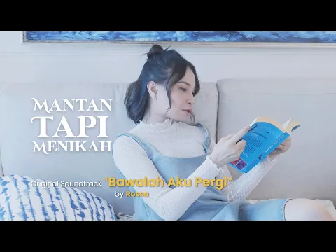 Download MP3 Rossa - Bawalah Aku Pergi OST. Mantan Tapi Menikah (Official Music Video)