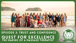 Quest for Excellence Building Trust and Confidence in Massage Therapy School Ep 3