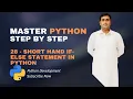 28 - Short Hand If-Else Statement Python Tutorials For Beginners Full Course in