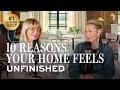 10 Reasons Your Home Feels Unfinished