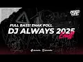 Download Lagu DJ ALWAYS 2025 ENAFF VIRAL TIKTOK FULL BASS ENAK BUAT DI MOBIL FT. @Dani8th
