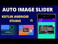 Auto Image Slider using View Pager2 Kotlin Android Studio