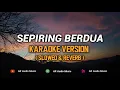 Download Lagu Sepiring Berdua | Karaoke ( Slowed \u0026 Reverb ) | Lirik Viral Di Tik Tok