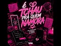 Automotivo É Tchau pra Quem Namora