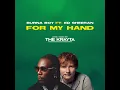 Download Lagu Burna Boy Ft. Ed Sheeran - For My Hand (Lyric Video)