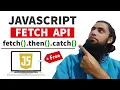 Fetch API in JavaScript How to Get Data From Server and Handle Promises with then catch