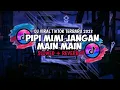 Lagu DJ PIPI MIMI JANGAN MAIN MAIN FULL BASS KANE ( Slowed X Reverb) 🎧