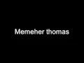 Memeher Thomas funny video