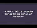 Array D3 js looping through an array of objects