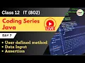 Coding Series Java LIVE Day 7 Method Scanner Assertion Class 12 Information Technology IT 802