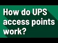 How do UPS access points work